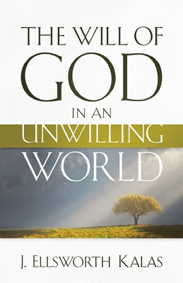 Book cover for The Will of God in an Unwilling World