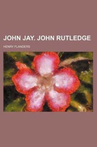 Cover of John Jay. John Rutledge