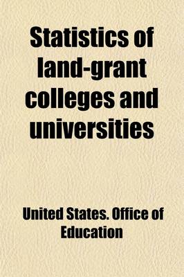 Book cover for Statistics of Land-Grant Colleges and Universities (Volume 89)