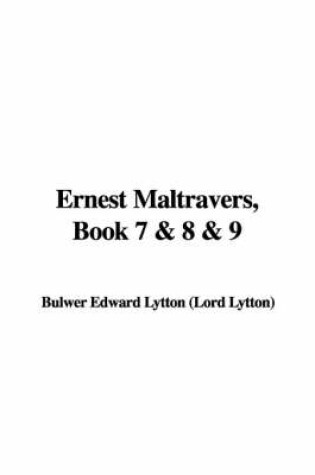 Cover of Ernest Maltravers, Book 7 & 8 & 9