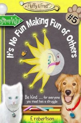 Cover of It's No Fun Making Fun of Others