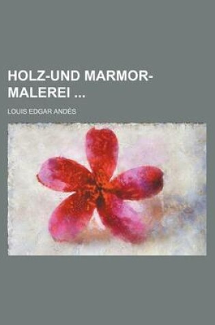 Cover of Holz-Und Marmor-Malerei; 22 Tafeln