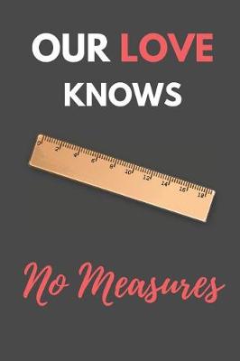 Book cover for Our Love Knows No Measures