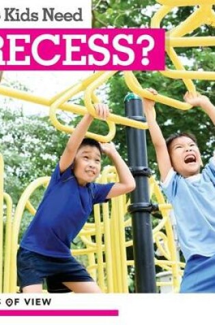 Cover of Do Kids Need Recess?