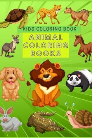 Cover of Kids Coloring Book Animal Coloring Books