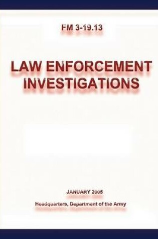 Cover of Law Enforcement Investigations (FM 3-19.13)