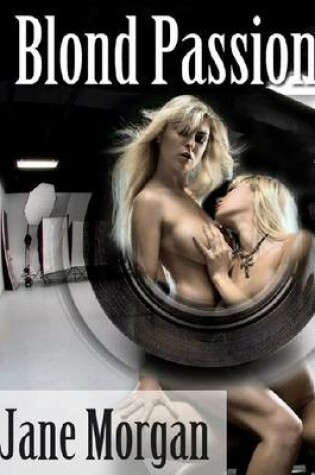 Cover of Blond Passion (Lesbian Erotica)