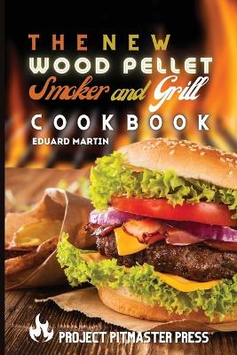 Cover of The New Wood Pellet Smoker and Grill Cookbook