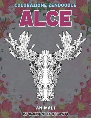 Book cover for Colorazione Zendoodle - Ispirazioni edificanti - Animali - Alce