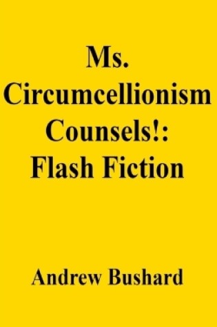 Cover of Ms. Circumcellionism Counsels!