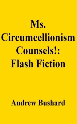 Book cover for Ms. Circumcellionism Counsels!