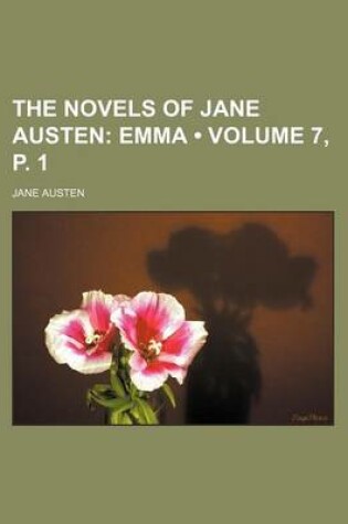 Cover of The Novels of Jane Austen (Volume 7, P. 1); Emma