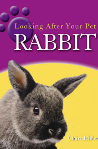 Cover of Looking After Your Pet: Rabbit