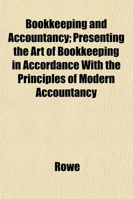 Book cover for Bookkeeping and Accountancy; Presenting the Art of Bookkeeping in Accordance with the Principles of Modern Accountancy