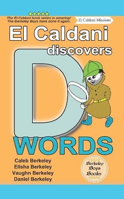 Book cover for El Caldani Discovers D Words (Berkeley Boys Books - El Caldani Missions)