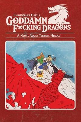 Book cover for Goddamn F*cking Dragons