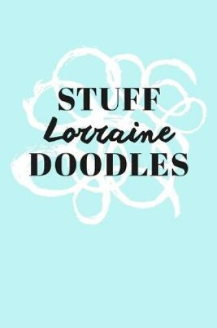 Cover of Stuff Lorraine Doodles