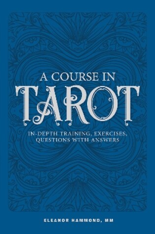 Cover of Course in Tarot: In-Depth Training, Exercises, Questions with Answers