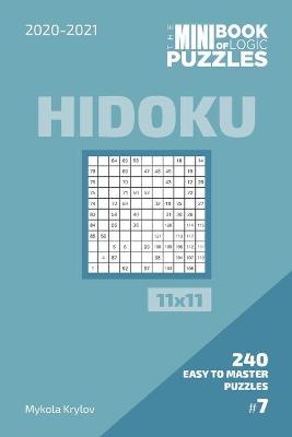 Book cover for The Mini Book Of Logic Puzzles 2020-2021. Hidoku 11x11 - 240 Easy To Master Puzzles. #7