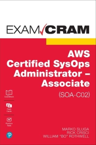 Cover of AWS Certified SysOps Administrator - Associate (SOA-C02) Exam Cram