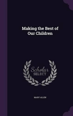 Book cover for Making the Best of Our Children