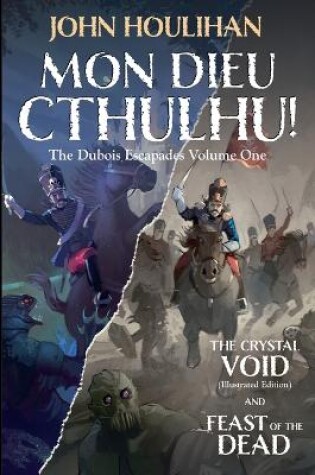 Cover of Mon Dieu Cthulhu! The Dubois Escapades Volume One