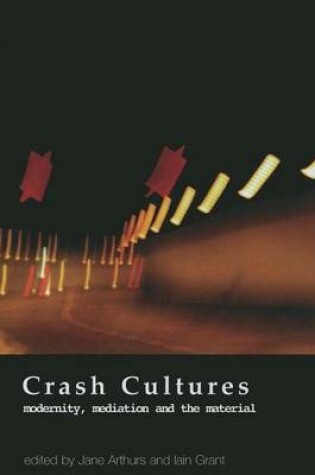 Cover of Crash Cultures: Modernity, Mediation and the Material