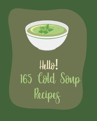 Cover of Hello! 165 Cold Soup Recipes