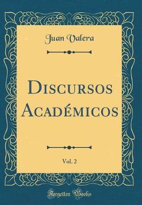 Book cover for Discursos Academicos, Vol. 2 (Classic Reprint)