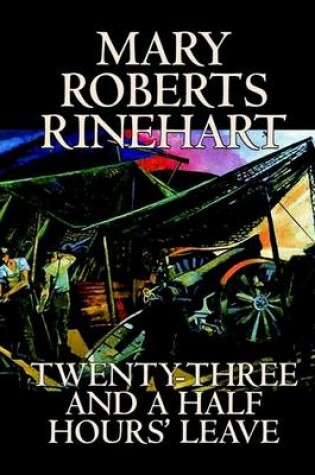 Cover of Twenty-Three and a Half Hours' Leave by Mary Roberts Rinehart, Fiction, Romance, Historical, War & Military