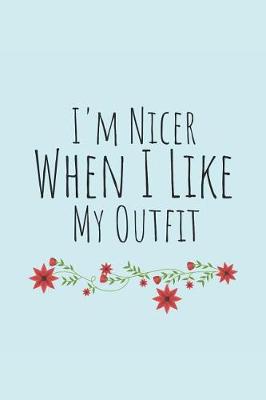 Book cover for I'm Nicer When I Like My Outfit