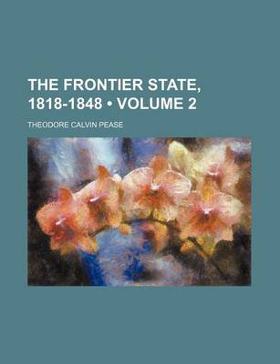 Book cover for The Frontier State, 1818-1848 (Volume 2)