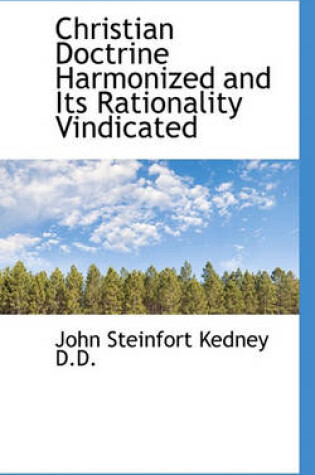 Cover of Christian Doctrine Harmonized and Its Rationality Vindicated