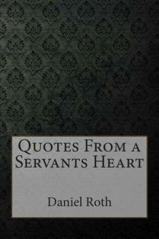Cover of Quotes from a Servants Heart