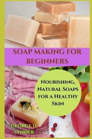 Cover of Soap Making for Beginners