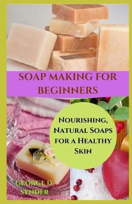 Cover of Soap Making for Beginners