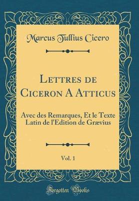 Book cover for Lettres de Ciceron a Atticus, Vol. 1