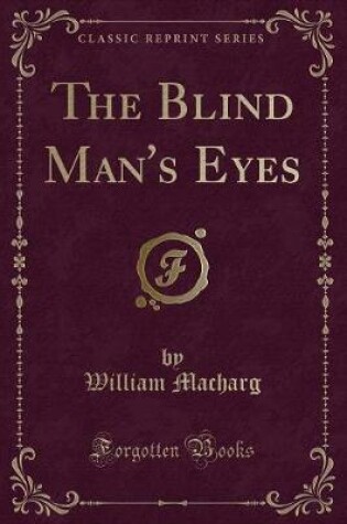 Cover of The Blind Man's Eyes (Classic Reprint)