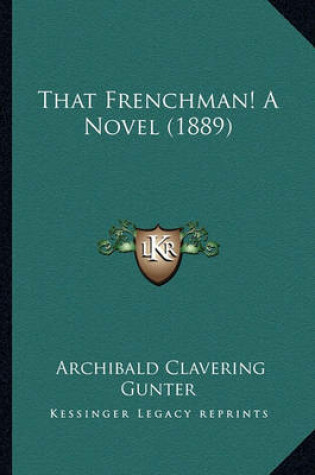 Cover of That Frenchman! a Novel (1889) That Frenchman! a Novel (1889)