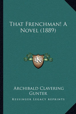 Book cover for That Frenchman! a Novel (1889) That Frenchman! a Novel (1889)