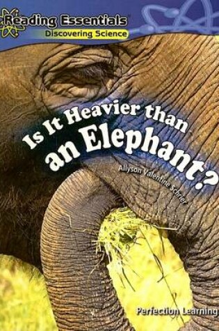 Cover of Is It Heavier Than an Elephant?