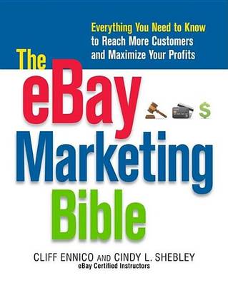 Book cover for Ebay Marketing Bible, The: Everything You Need to Know to Reach More Customers and Maximize Your Profits