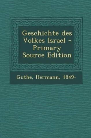 Cover of Geschichte Des Volkes Israel - Primary Source Edition