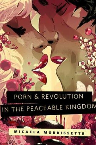 Cover of Porn & Revolution in the Peaceable Kingdom