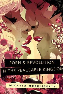 Book cover for Porn & Revolution in the Peaceable Kingdom