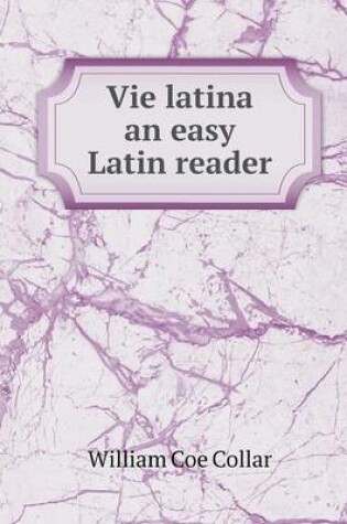 Cover of Vie latina an easy Latin reader