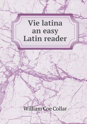 Book cover for Vie latina an easy Latin reader