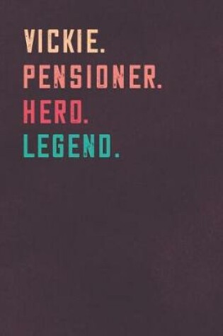 Cover of Vickie. Pensioner. Hero. Legend.