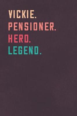 Book cover for Vickie. Pensioner. Hero. Legend.