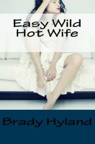 Cover of Easy Wild Hot Wife